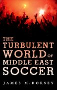 Cover for The Turbulent World of Middle East Soccer