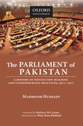 Cover for The Parliament of Pakistan: A History of Institution-Building and (Un)Democratic Practices, 1971-1977