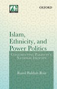 Cover for Islam, Ethnicity and Power Politics
