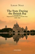 Cover for The State During the British Raj: Imperial Governance in South Asia 1700-1947