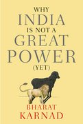 Cover for Why India is not a Great Power (Yet)