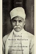 Cover for Madan Mohan Malaviya and the Indian Freedom Movement