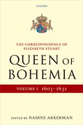 Cover for The Correspondence of Elizabeth Stuart, Queen of Bohemia, Volume I