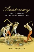 Cover for Aristocracy and its Enemies in the Age of Revolution