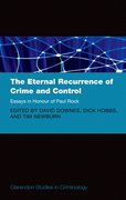 Cover for The Eternal Recurrence of Crime and Control: Essays in Honour of Paul Rock