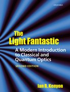 Cover for The Light Fantastic: A Modern Introduction to Classical and Quantum Optics