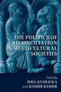 Cover for The Politics of Reconciliation in Multicultural Societies