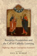 Cover for Receptive Ecumenism and the Call to Catholic Learning