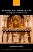 Cover for Knowledge, Love, and Ecstasy in the Theology of Thomas Gallus