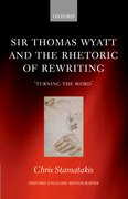 Cover for Sir Thomas Wyatt and the Rhetoric of Rewriting