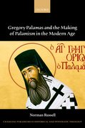 Cover for Gregory Palamas and the Making of Palamism in the Modern Age