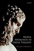 Cover for Moral Awareness in Greek Tragedy