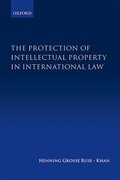 Cover for The Protection of Intellectual Property in International Law