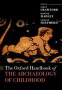 Cover for The Oxford Handbook of the Archaeology of Childhood