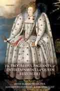 Cover for The Progresses, Pageants, and Entertainments of Queen Elizabeth I