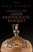 Cover for The Rise of the Greek Aristocratic Banquet - 9780199684014