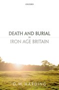 Cover for Death and Burial in Iron Age Britain - 9780199687565