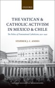 Cover for The Vatican and Catholic Activism in Mexico and Chile