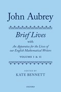 Cover for John Aubrey: Brief Lives with An Apparatus for the Lives of our English Mathematical Writer
