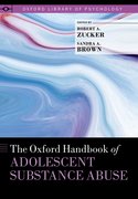 Cover for The Oxford Handbook of Adolescent Substance Abuse
