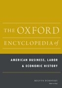 Cover for The Oxford Encyclopedia of American Business, Labor, and Economic History