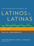 Cover for The Oxford Encyclopedia of Latinos and Latinas in Contemporary Politics, Law, and Social Movements