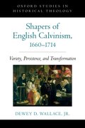 Cover for Shapers of English Calvinism, 1660-1714