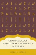 Cover for Grammatology and Literary Modernity in Turkey