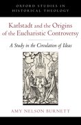 Cover for Karlstadt and the Origins of the Eucharistic Controversy