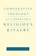 Cover for Comparative Theology and the Problem of Religious Rivalry