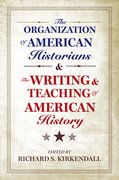 Cover for The Organization of American Historians and the Writing and Teaching of American History