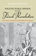 Cover for Policing Public Opinion in the French Revolution
