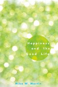 Cover for Happiness and the Good Life