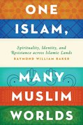 Cover for One Islam, Many Muslim Worlds