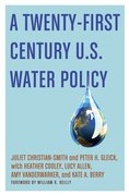 Cover for A Twenty-First Century U.S. Water Policy