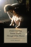 Cover for Understanding Sound Tracks Through Film Theory