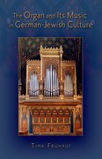 Cover for The Organ and Its Music in German-Jewish Culture