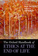 Cover for The Oxford Handbook of Ethics at the End of Life