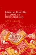 Cover for Johannes Reuchlin and the Campaign to Destroy Jewish Books