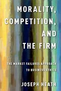 Cover for Morality, Competition, and the Firm