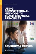 Cover for Using Computational Methods to Teach Chemical Principles
