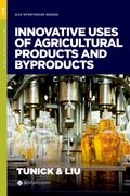 Cover for Innovative Uses of Agricultural Products & Byproducts