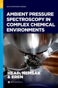 Cover for Ambient Pressure Spectroscopy in Complex Chemical Environments