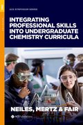 Cover for Integrating Professional Skills into Undergraduate Chemistry Curricula - 9780841298668