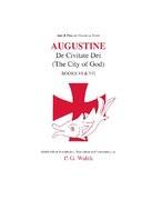 Cover for Augustine: De Civitate Dei The City of God Books VI and VII