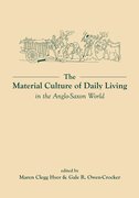 Cover for The Material Culture of Daily Living in the Anglo-Saxon World