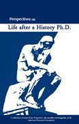 Cover for Perspectives on Life After a History PhD