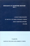Cover for A Select Bibliography of British and Irish University Theses about Maritime History, 1792-1990