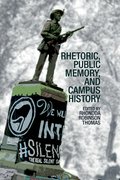 Cover for Rhetoric, Public Memory, and Campus History