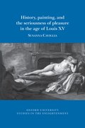 Cover for History, painting, and the seriousness of pleasure in the age of Louis XV